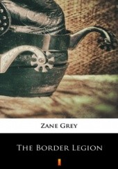 Okładka książki The Border Legion Zane Grey