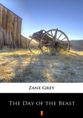 Okładka książki The Day of the Beast Zane Grey