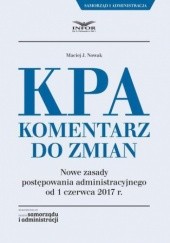Okładka książki KPA. Komentarz do zmian Maciej J. Nowak