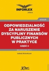Okładka książki Odpowiedzialność za naruszenie dyscypliny finansów publicznych w praktyce część II Motowilczuk Izabela