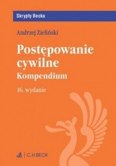 Okładka książki Postępowanie cywilne. Kompendium. Wydanie 16 Andrzej Zieliński