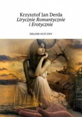 Okładka książki Lirycznie Romantycznie Erotycznie Krzysztof Jan Derda