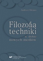 Okładka książki Filozofia techniki w dobie nowych mediów Andrzej Kiepas