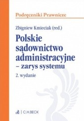 Okładka książki Polskie sądownictwo administracyjne - zarys systemu. Wydanie 2 Zbigniew Kmieciak