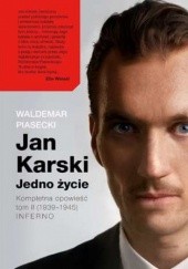 Okładka książki Jan Karski. Jedno życie. Tom II. Inferno Waldemar Piasecki