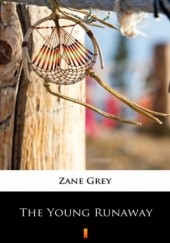 Okładka książki The Young Runaway Zane Grey