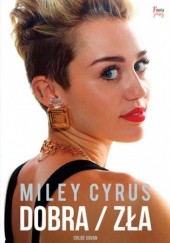 Okładka książki Miley Cyrus. Dobra / zła Chloé Govan