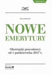 Okładka książki Nowe emerytury. Obowiązki pracodawcy po zmianach od 1 października 2017 