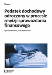 Podatek dochodowy odroczony w procesie rewizji sprawozdania finansowego