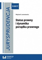 Okładka książki Jurysprudencja 9. Status prawny i dynamika porządku prawnego Lamentowicz Wojciech
