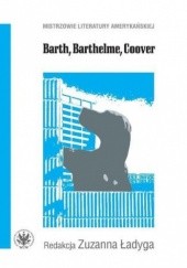 Okładka książki Barth, Barthelme, Coover