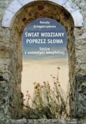 Okładka książki Świat widziany poprzez słowa Renata Grzegorczykowa