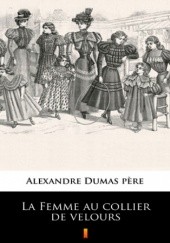 Okładka książki La Femme au collier de velours Aleksander Dumas