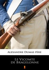 Okładka książki Le Vicomte de Bragelonne Aleksander Dumas
