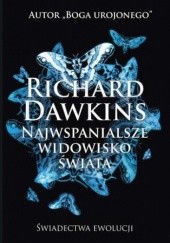 Okładka książki Najwspanialsze widowisko świata Richard Dawkins