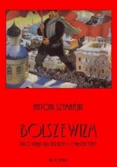Okładka książki Bolszewizm jako prąd kulturalny i cywilizacyjny Antoni Szymański