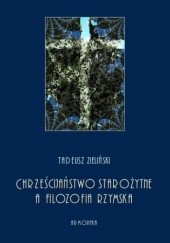 Okładka książki Chrześcijaństwo starożytne, a filozofia rzymska Tadeusz Zieliński