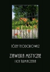 Okładka książki Zjawiska mistyczne i ich tłumaczenia Józef Teodorowicz