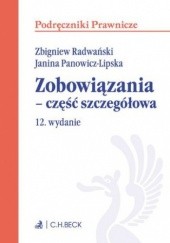 Okładka książki Zobowiązania - część szczegółowa. Wydanie 12 Janina Panowicz-Lipska, Zbigniew Radwański