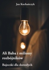 Okładka książki Ali Baba i miliony rozbójników Jan Kochańczyk