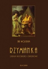 Okładka książki Rzymianka. Studium historyczno-obyczajowe Wolfram Jan