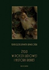 Okładka książki Żydzi w poezji ludowej i historii ruskiej Franciszek Rawita-Gawroński