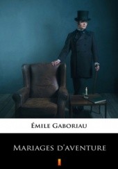 Okładka książki Mariages d'aventure Émile Gaboriau