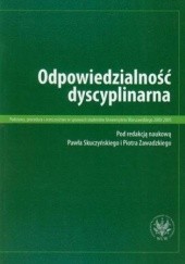 Okładka książki Odpowiedzialność dyscyplinarna Paweł Skuczyński, Piotr Zawadzki