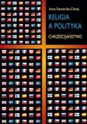 Okładka książki Religia a polityka Anna Siewierska-Chmaj