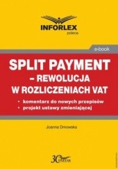 Okładka książki Split payment rewolucja w rozliczeniach VAT Dmowska Joanna