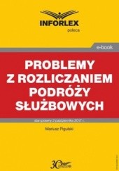 Okładka książki Problemy z rozliczaniem podróży służbowych Pigulski Mariusz