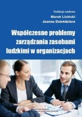 Okładka książki Współczesne problemy zarządzania zasobami ludzkimi w organizacjach Joanna Dzieńdziora, Lisiński Marek