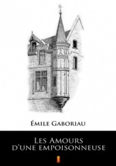 Okładka książki Les Amours dune empoisonneuse Émile Gaboriau