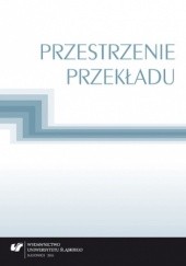 Okładka książki Przestrzenie przekładu Jolanta Lubocha-Kruglik, Oksana Małysa