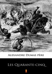 Okładka książki Les Quarante-Cinq Aleksander Dumas