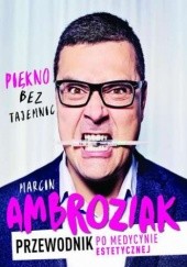 Okładka książki Piękno bez tajemnic Marcin Ambroziak
