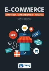 Okładka książki E-commerce. Strategia – Zarządzanie – Finanse Justyna Skorupska
