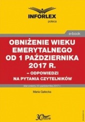 Okładka książki Obniżenie wieku emerytalnego od 1 października 2017 Gałecka Maria