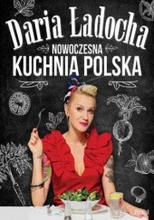 Okładka książki Nowoczesna kuchnia Polska Daria Ładocha