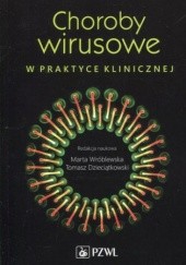 Okładka książki Choroby wirusowe w praktyce klinicznej Tomasz Dzieciątkowski, Marta Wróblewska