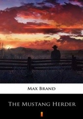 Okładka książki The Mustang Herder Max Brand