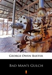 Okładka książki Bad Mans Gulch George Owen Baxter