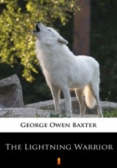 Okładka książki The Lightning Warrior George Owen Baxter