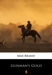 Okładka książki Gunmans Gold Max Brand