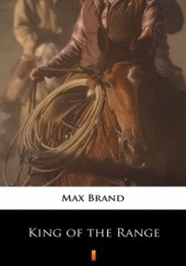 Okładka książki King of the Range Max Brand