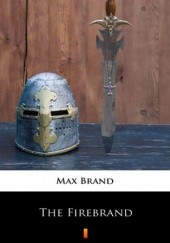Okładka książki The Firebrand Max Brand