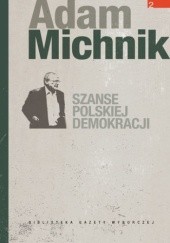 Okładka książki Szanse polskiej demokracji Adam Michnik