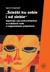 Okładka książki Ścieżki ku sobie i od siebie Szymon Chrząstowski