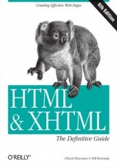 Okładka książki HTML & XHTML: The Definitive Guide. The Definitive Guide. 6th Edition Kennedy Bill, Musciano Chuck