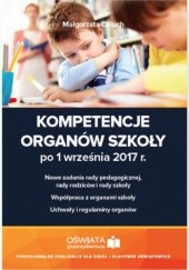 Okładka książki Kompetencje organów szkoły po 1 września 2017 r Celuch Małgorzata